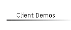 Client Demos